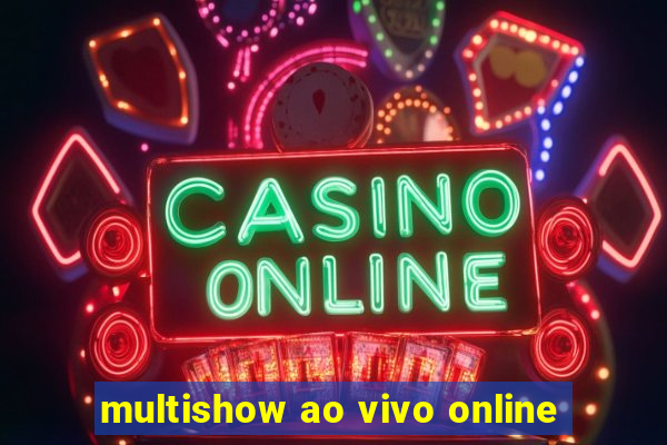 multishow ao vivo online